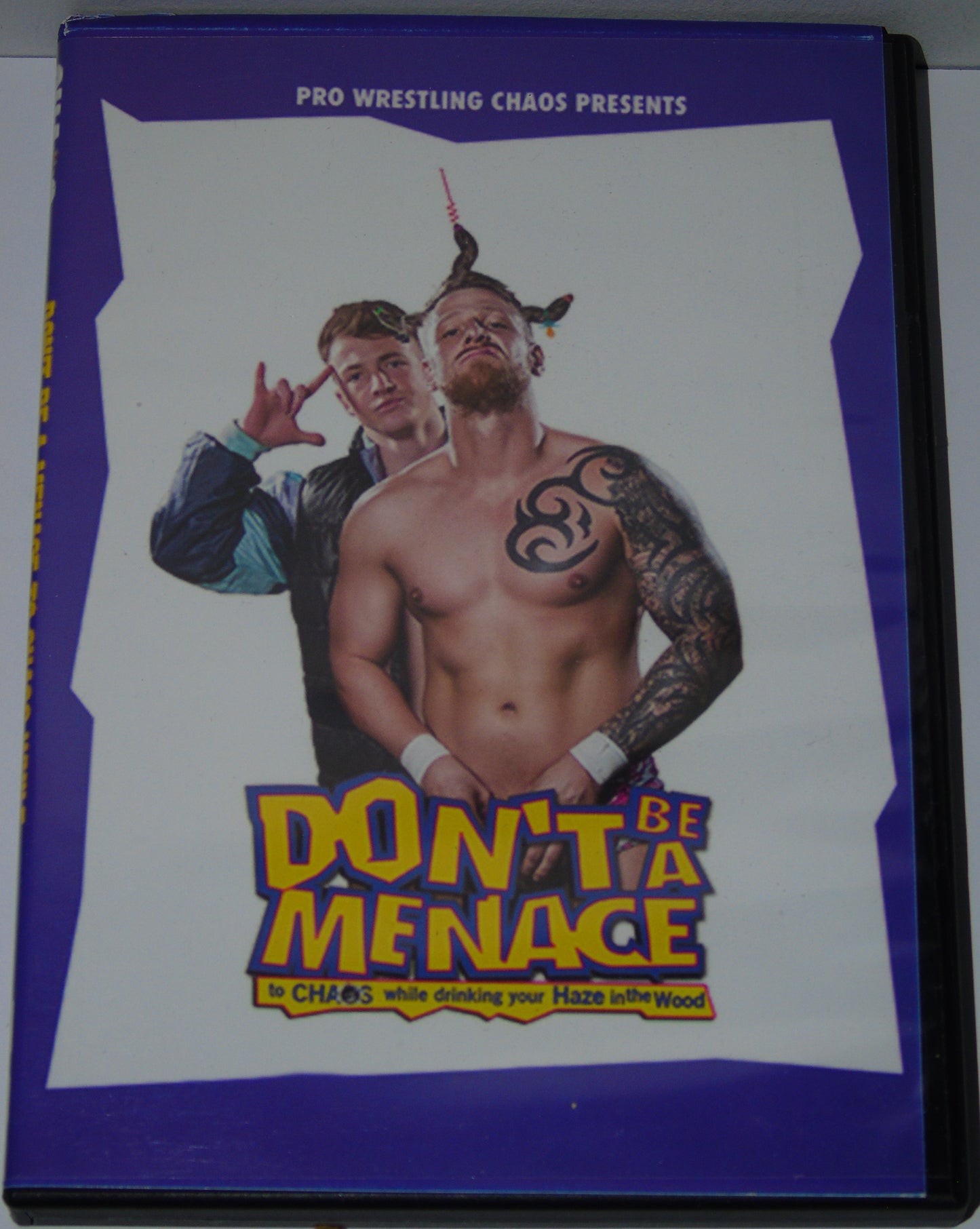 Pro Wrestling Chaos Presents Don't Be A Menace To Chaos While drinking Your Haze In The Wood DVD